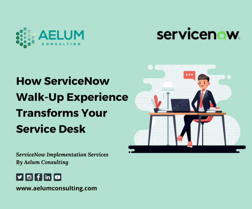 How ServiceNow Walk-Up Experience Transforms Your Service Desk