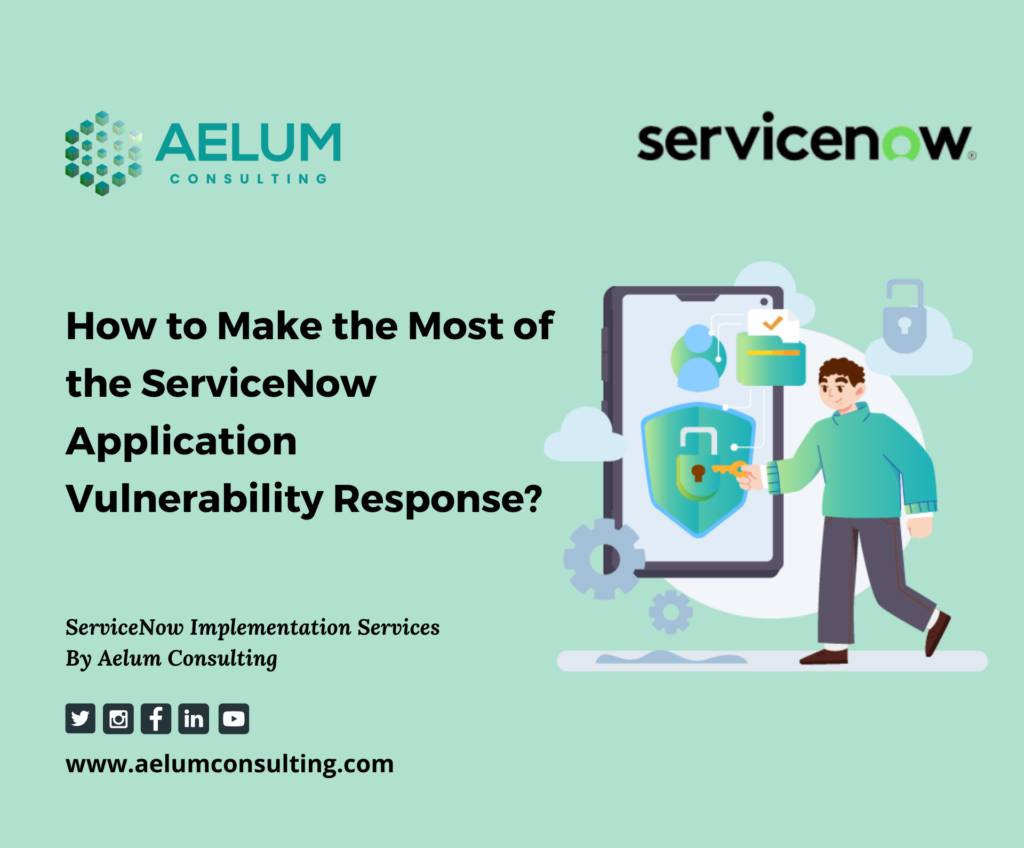 How to Make the Most of the ServiceNow Application Vulnerability Response?
